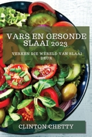 Vars en Gesonde Slaai 2023: Verken die Wêreld van Slaai deur 1783810122 Book Cover