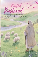 Rooted & Restored: Exploring forgotten promises 1037099087 Book Cover