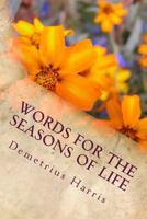 Words for the Seasons of Life 1502521970 Book Cover