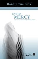 In His Mercy: Understanding the Thirteen Midot 1613290020 Book Cover