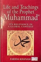Life And Teachings Of The Prophet Muhammad: Its Relevance In A Global Context 8178983389 Book Cover