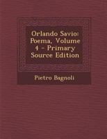 Orlando Savio: Poema, Volume 4 1287489281 Book Cover