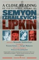 A Close Reading of Fifty-three Poems by Semyon Izrailevich Lipkin 1739778529 Book Cover