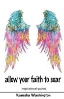 allow your faith to soar: faith and inspirational quotes 1546796290 Book Cover