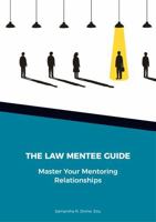 The Law Mentee Guide: Master Your Mentoring Relationships B0GR4NPJ2L Book Cover
