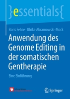 Anwendung des Genome Editing in der somatischen Gentherapie: Eine Einführung (essentials) 3658329920 Book Cover