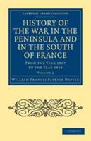 History of the War in the Peninsula and in the South of France: From the Year 1807 to the Year 1814, Volume 2 1378984293 Book Cover