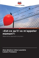 Est-ce qu'il va m'appeler maman? (French Edition) 620848815X Book Cover