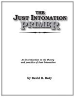 The Just Intonation Primer: An Introduction to the Theory and Practice of Just Intonation 0972681000 Book Cover