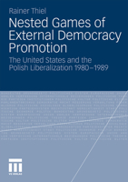 Nested Games Of External Democracy Promotion 3531177699 Book Cover