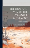 The How and Why of the Emmanuel Movement; A Handbook of Psycho-Therapeutics 1022138235 Book Cover