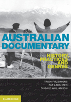 Australian Documentary: History, Practices and Genres 052116799X Book Cover