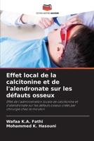 Effet local de la calcitonine et de l'alendronate sur les défauts osseux (French Edition) 6208528941 Book Cover