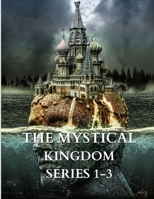 The Mystical Kingdom Series 1-3 B0CVNG4V5W Book Cover