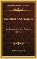 Evolution And Progress: An Exposition And Defense 1166469921 Book Cover