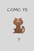 Como Te Notebook: Journal and Notebook - Composition Size (6x9) With Lined and Blank Pages, Perfect for Journal, Doodling.. 1658286812 Book Cover