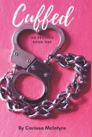 Cuffed: An Erotic Novel - Book One 154462140X Book Cover