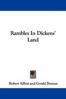 Rambles in Dickens' Land 0548299005 Book Cover