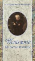 Wordsworth: Eternal Romantic (Illustrated Poetry Series) 1860192815 Book Cover