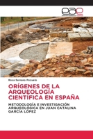 Orígenes de la Arqueología Científica En España (Spanish Edition) 6139104971 Book Cover