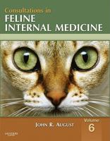 Consultations in Feline Internal Medicine, Volume 6 - Elsevier eBook on Vitalsource (Retail Access Card) 1416056416 Book Cover