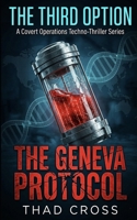 The Geneva Protocol: An Action-Packed Black Ops and Conspiracy Thriller (THE THIRD OPTION) B0GT13Y2VF Book Cover