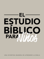 El estudio bíblico para niños: Una divertida manera de aprender la Biblia B0C8C98BPC Book Cover
