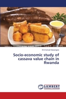 Socio-economic study of cassava value chain in Rwanda 3659477877 Book Cover