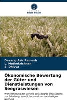 Ökonomische Bewertung der Güter und Dienstleistungen von Seegraswiesen: Wahrnehmung der Vorteile des Seegras-Ökosystems zur Erhaltung, zum Schutz und zur nachhaltigen Nutzung 6203698911 Book Cover