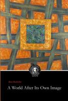 A World After Its Own Image 1981982582 Book Cover
