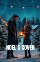 Noel’s Coven: A Christmas Fantasy Romance of Forbidden Magic, Redemption, and Love That Defies the Covens B0G1K9GLGC Book Cover