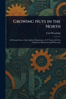 Growing Nuts in the North 1022949934 Book Cover