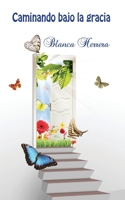 Caminando bajo la gracia (Spanish Edition) 1081582995 Book Cover