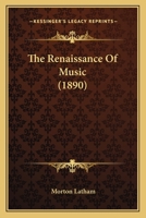 The Renaissance of Music 1104325527 Book Cover