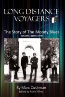 Long Distance Voyagers: The Story of The Moody Blues Volume 1 (1965 - 1979) 099950780X Book Cover