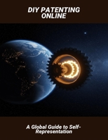 Diy Patenting Online: A Global Guide To Self-Representation B0FMJFN51V Book Cover