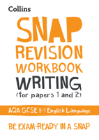 Collins GCSE 9-1 Snap Revision – Writing (for papers 1 and 2) Workbook: New GCSE Grade 9-1 English Language AQA: GCSE Grade 9-1 0008355339 Book Cover