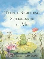 There Is Something Special Inside of Me 0999269615 Book Cover