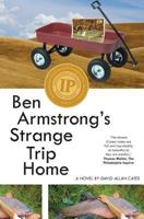 Ben Armstrong's Strange Trip Home 1470077612 Book Cover