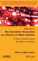 The Innovation Ecosystem as a Source of Value Creation: A Value Creation Lever for Open Innovation 1786305747 Book Cover