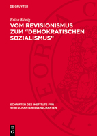 Vom Revisionismus Zum "Demokratischen Sozialismus": Zur Kritik Des Ökonomischen Revisionismus in Deutschland 3112749820 Book Cover