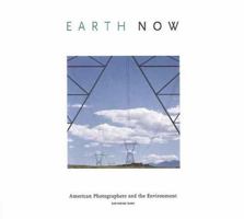 Earth Now:  American Photographers and the Environment: American Photographers and the Environment 0890135282 Book Cover