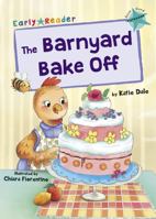 The Barnyard Bake Off: (Turquoise Early Reader) 1848866917 Book Cover