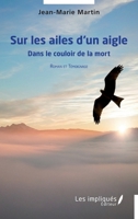 Sur les ailes d'un aigle: Roman et témoignage (French Edition) 2384174509 Book Cover