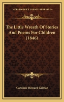 The Little Wreath Of Stories And Poems For Children 1179949072 Book Cover