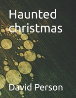 Haunted christmas B0CPLD3CVJ Book Cover