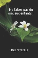 Ne faites pas du mal aux enfants ! B0CGL4GSF7 Book Cover
