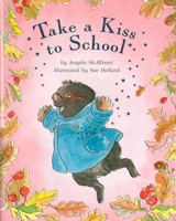 Take a Kiss to School 1582347026 Book Cover