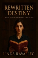 Rewritten Destiny: Book Two of the Infinite Lives Series B0FDB869TV Book Cover