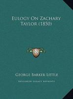 Eulogy On Zachary Taylor 1169390064 Book Cover